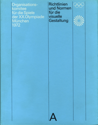 Guidelines and Standards for the Visual Design: The Games of the XX Olympiad Munich 1972 - Aicher, Otl