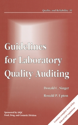 Guidelines for Laboratory Quality Auditing - Singer, Doanld C, and Upton, Ronald P