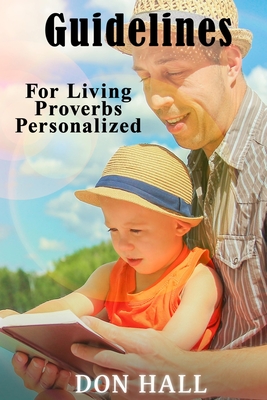 Guidelines For Living - Proverbs Personalized - Hall, Don