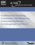Guidelines for Permitting, Construction and Monitoring of Retention Bulkheads in Underground Coal Mines