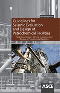 Guidelines for Seismic Evaluation and Design of Petrochemical Facilities - Task Committee on Seismic Evaluation and Design of Petrochemical Facilities