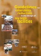 Guidelines for Vulnerability Reduction in the Design of New Health Facilities