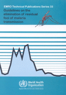 Guidelines on the Elimination of Residual Foci of Malaria Transmission