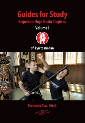 Guides for Study Bujinkan D j  Bud  Taijutsu: Volume I - Aixa Torres, Fernando