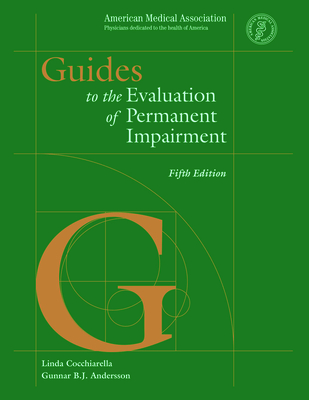 Guides to the Evaluation of Permanent Impairment, Fifth Edition - American Medical Association, American Medical Association