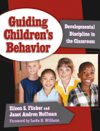 Guiding Children's Behavior: Developmental Discipline in the Classroom