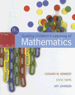 Guiding Children's Learning of Mathematics - Kennedy, Leonard M, and Tipps, Steve, and Johnson, Art