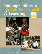 Guiding Children's Social Development & Learning - Kostelnik, Marjorie J, and Whiren, Alice Phipps, and Soderman, Anne K