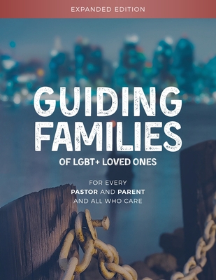 Guiding Families of LGBT+ Loved Ones - Baatz, Meg, and Henson, Bill