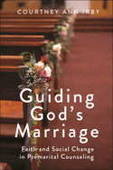 Guiding God's Marriage: Faith and Social Change in Premarital Counseling
