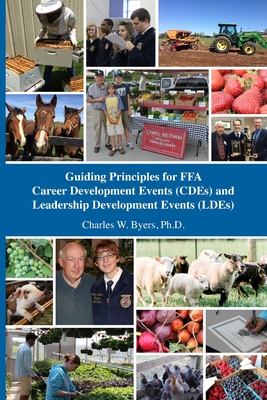 Guiding Principles for FFA Career Development Events (CDEs) and Leadership Development Events (LDEs) - Byers, Charles