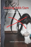 Guiding with Care: Nurturing Positive Behavior in Children without Resorting to Hitting