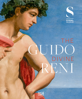 Guido Reni: The Divine - Eclercy, Stdel Museum, Bastian (Editor), and Aresin, Maria (Text by), and Bohn, Babette (Text by)