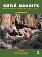 Guila Naquitz: Archaic Foraging and Early Agriculture in Oaxaca, Mexico, Updated Edition