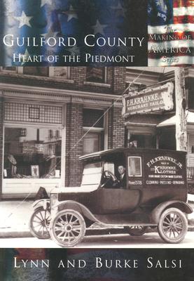 Guilford County:: The Heart of the Piedmont - Salsi, Lynne, and Salsi, Burke