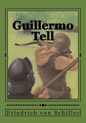 Guillermo Tell - Duran, Jhon (Translated by), and Von Schiller, Friedrich