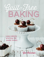 Guilt-Free Baking: Low-Calorie and Low-Fat Sweet Treats