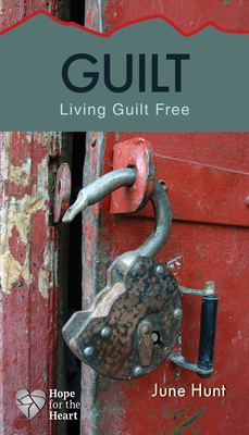 Guilt: Living Guilt Free - Hunt, June