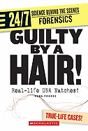 Guilty by a Hair!: Real-Life DNA Matches!