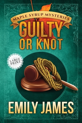 Guilty or Knot - James, Emily