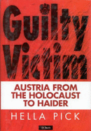 Guilty Victims: Austria from the Holocaust to Haider
