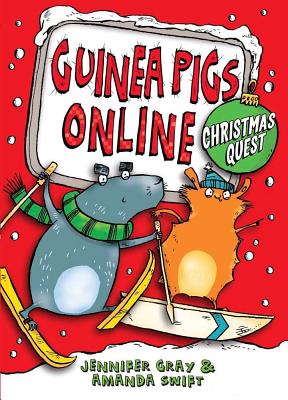 Guinea Pigs Online: Christmas Quest - Gray, Jennifer, and Swift, Amanda, and Horne, Sarah