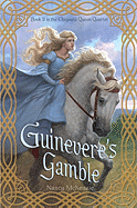 Guinevere's Gamble