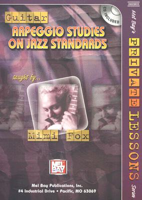 Guitar Arpeggio Studies on Jazz Standards, Mimi Fox - Fox, Mimi, and Fox, Mimo