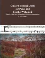 Guitar Folksong Duets for Pupil and Teacher Volume 2