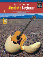 Guitar for the Absolute Beginner, Bk 2: Absolutely Everything You Need to Know to Start Playing Now!, Book & Enhanced CD