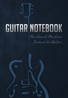 Guitar Notebook: The Smart Practice Journal for Guitar (Book + Online Bonus) - Zecchin, Luke