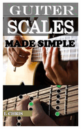 Guitar Scales Made Simple