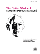 Guitar Works of Agustin Barrios Mangore, Vol 2