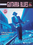 Guitarra Blues Intermedio: Intermediate Blues Guitar (Spanish Language Edition), Book & CD