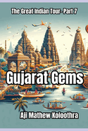 Gujarat Gems: "The Great Indian Tour: Part 7"