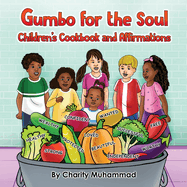 Gumbo for the Soul: Children's Cookbook and Affirmations