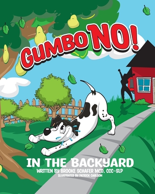 Gumbo NO!: In the Backyard - Schafer, Brooke