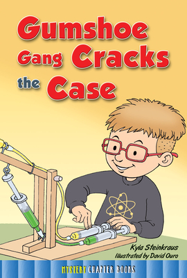 Gumshoe Gang Cracks the Case - Steinkraus, Kyla