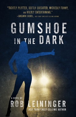 Gumshoe in the Dark - Leininger, Rob