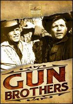Gun Brothers - Sidney Salkow