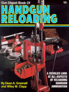 Gun Digest Book of Handgun Reloading - Grennell, Dean A, and Clapp, Wiley M