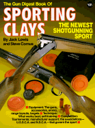Gun Digest Book of Sporting Clays - Lewis, Jack, and Comus, Steve, and Murtz, Harold (Editor)