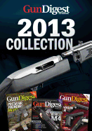 Gun Digest the Magazine 2013