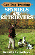 Gun-Dog Training: Spaniels and Retrievers