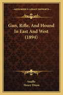 Gun, Rifle, and Hound in East and West (1894)