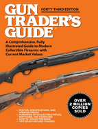 Gun Trader's Guide - Forty-Third Edition: A Comprehensive, Fully Illustrated Guide to Modern Collectible Firearms with Current Market Values