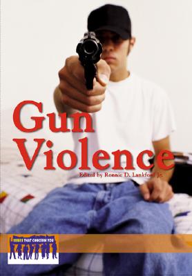 Gun Violence - Lankford, Ronnie D (Editor), and Des Chenes, Elizabeth (Editor), and Nasso, Christine