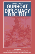 Gunboat Diplomacy 1919-1991: Political Applications of Limited Naval Force