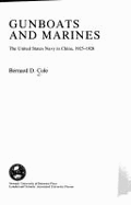 Gunboats & Marines: The United States Navy in China, Nineteen Twenty-Five to Nineteen Twenty-Eight - Cole, Bernard D.