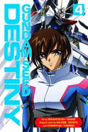 Gundam Seed Destiny: Volume 4 - Yatate, Hajime, and Tomino, Yoshiyuki, and Hiroe, Ikoi (Translated by)